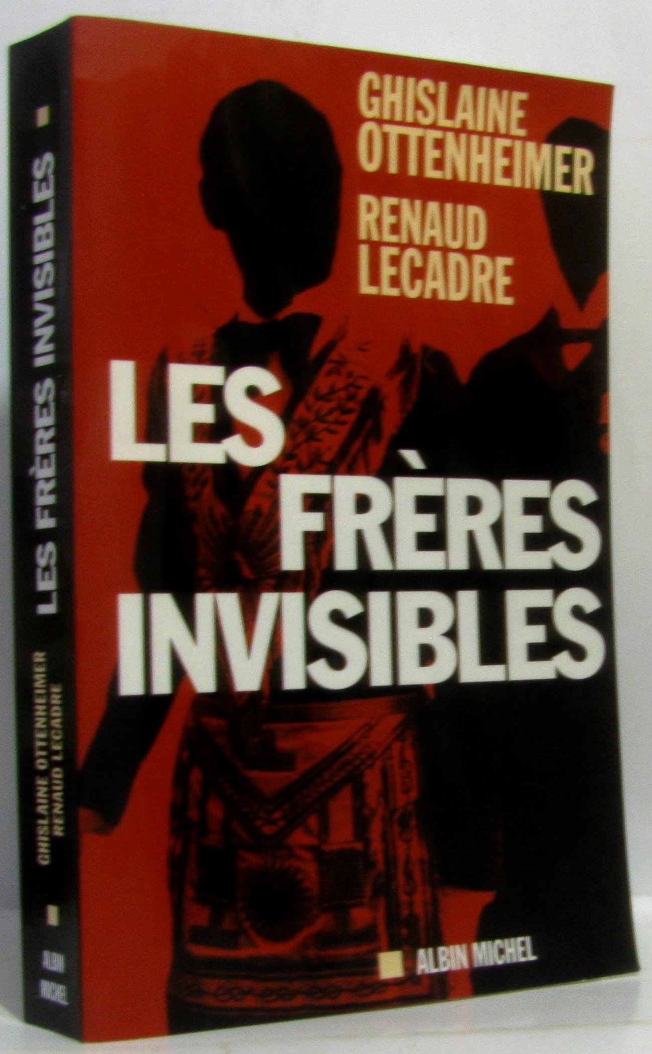 Les Frères invisibles: Enquête sur les dérives de la franc-maçonnrie Books