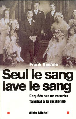 Seul le sang lave le sang : enquête sur un meurtre familial à la sicilienne Social Sciences