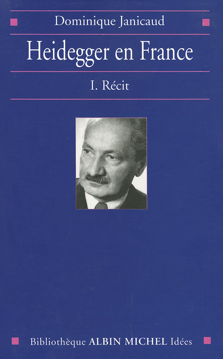 Heidegger En France - Tome 1: Récit Philosophy
