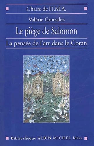 Piege de Salomon (Le): La Pensée de l'art dans le Coran Learning & Reference