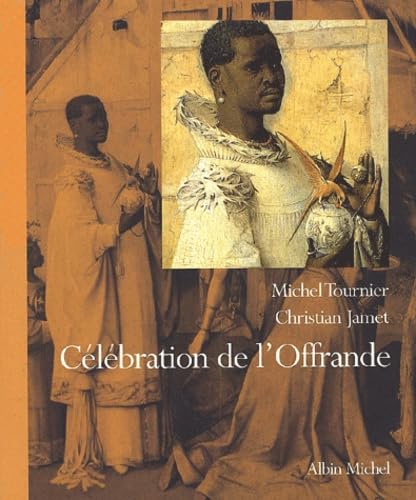 Celebration De L'Offrande. Regards Sur Les Rois Mages Books