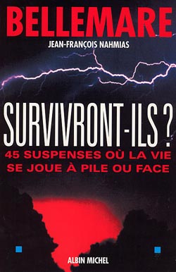 Survivront-ils ? : 45 suspenses où la vie joue à pile ou face Essays & Short Stories