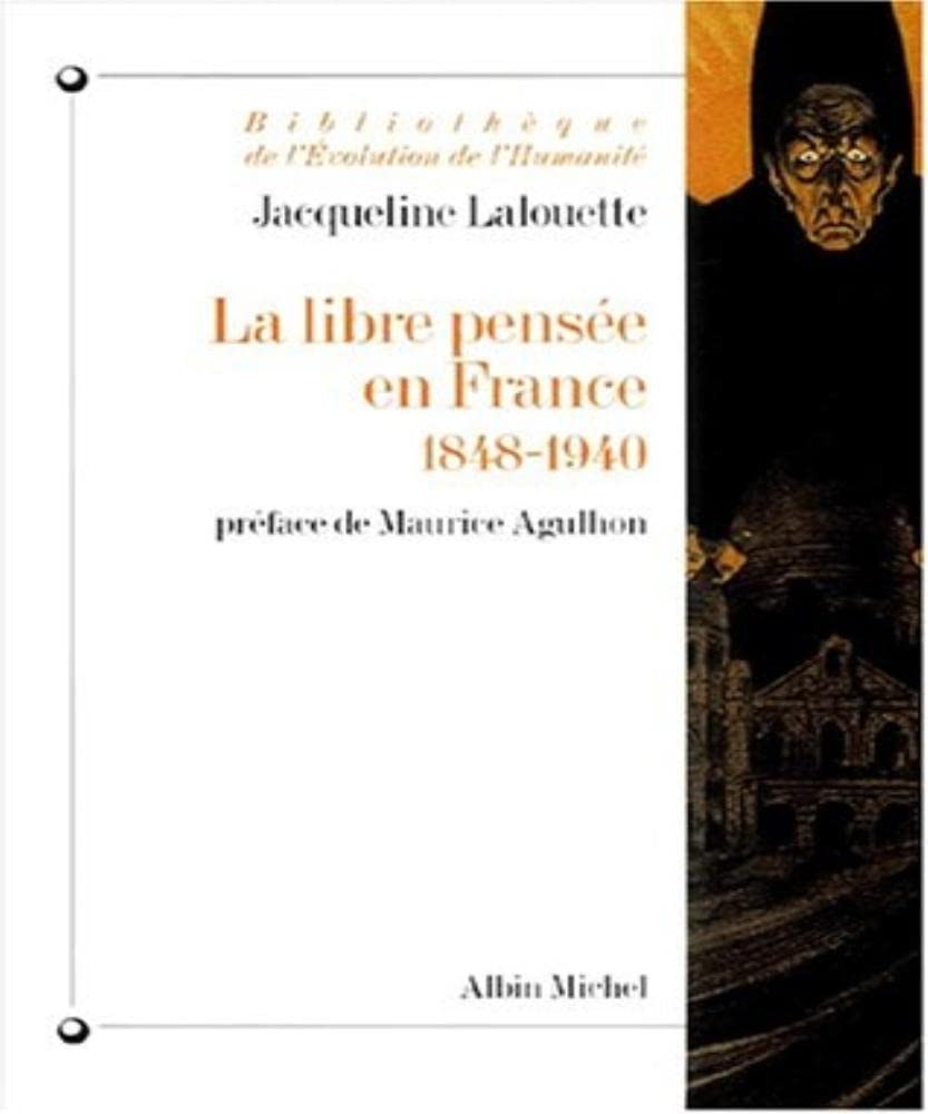 Libre-Pensee En France, 1848-1940 (La) Politics & History