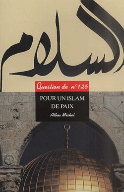 Question de, n° 126. Pour un islam de paix Social Sciences