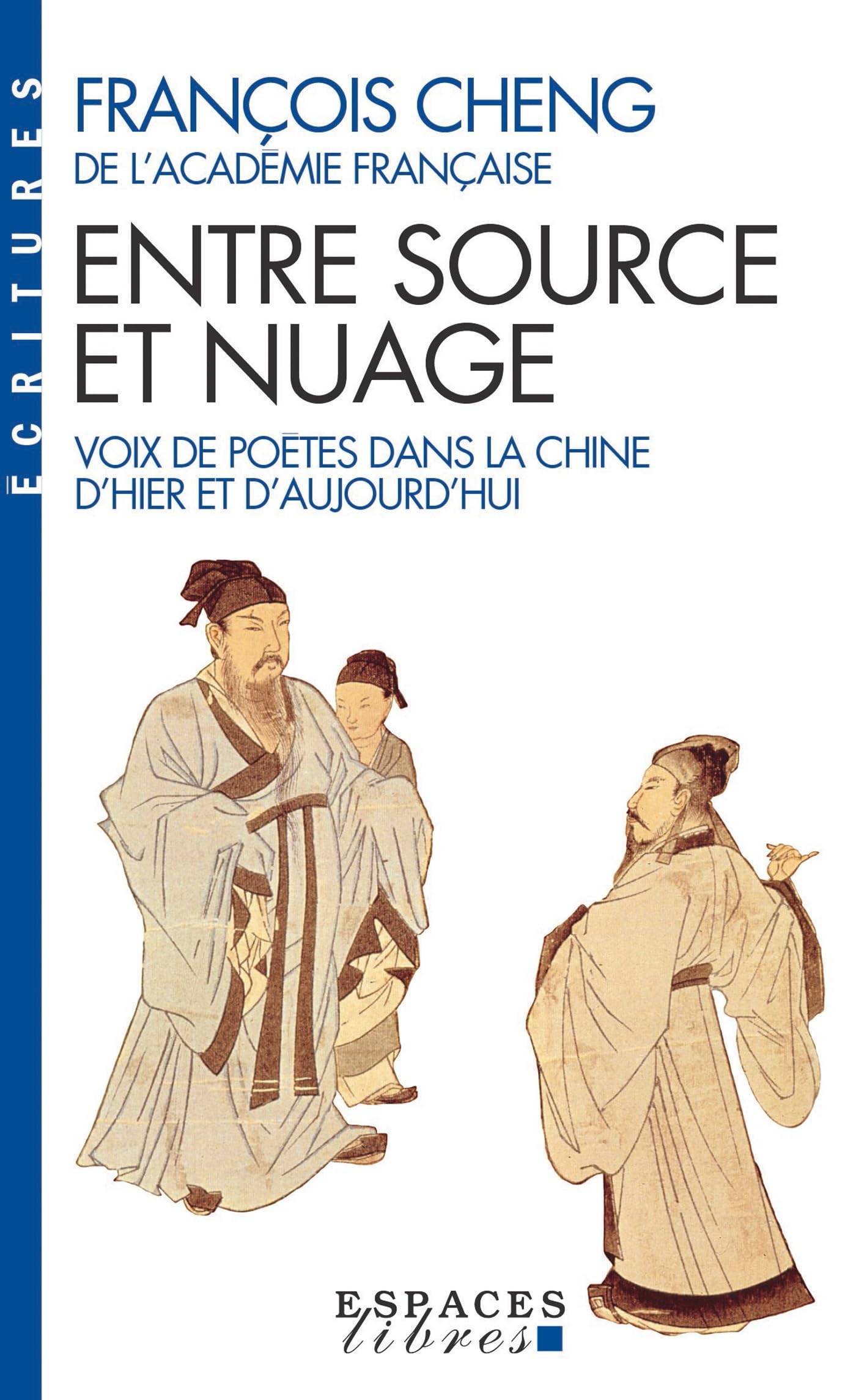 Entre source et nuage : La poésie chinoise réinventée: Voix de poètes dans la chine d'hier et d'aujourd'hui Social Sciences