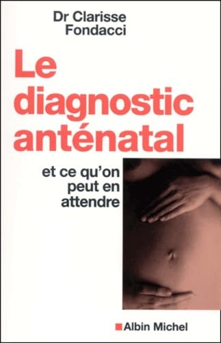 Le Diagnostic Antenatal Et Ce Qu'On Peut En Attendre Books