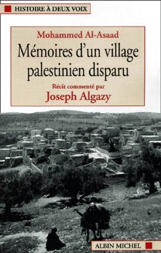 Memoires D'Un Village Palestinien Disparu: Récit commenté par Joseph Algazy Social Sciences