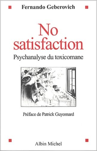 No Satisfaction: Psychanalyse du toxicomane Social Sciences