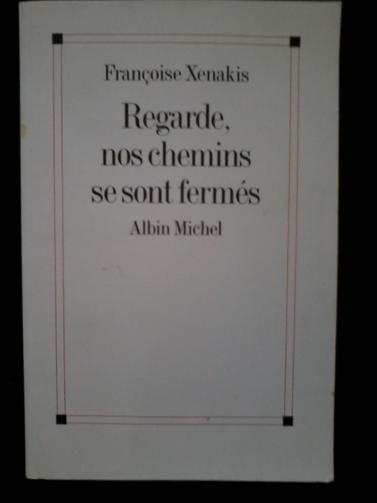 Regarde, Nos Chemins Se Sont Fermes Contemporary literature