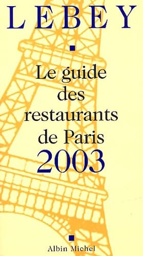 Le Guide Lebey 2003 des des restaurants de Paris book