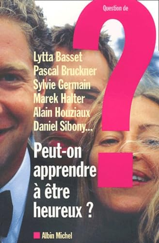 Peut-On Apprendre a Etre Heureux ?: Sous la direction de Alain Houziaux Social Sciences