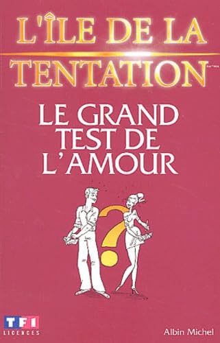 L'Ile de la tentation : Le Grand Test de l'amour book