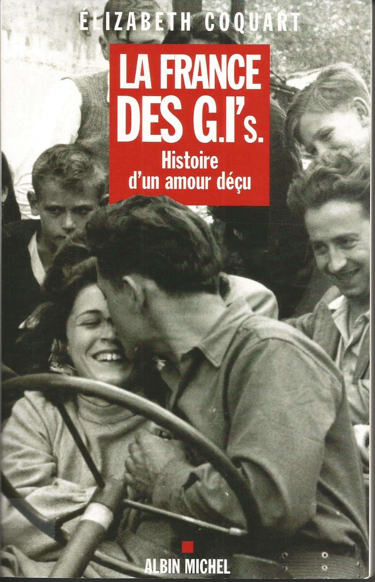 France Des G.I.'s (La): Histoire d'un amour déçu Social Sciences