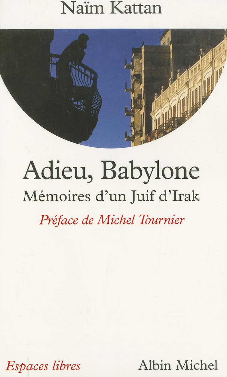 Adieu, Babylone: Mémoires d'un juif d'Irak Social Sciences