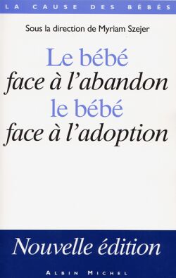 Le bébé face à l'abandon, le bébé face à l'adoption Social Sciences