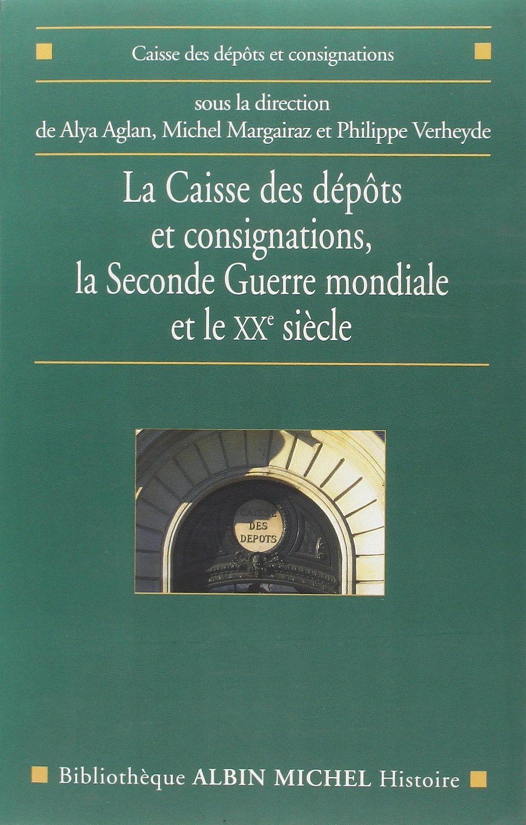 La Caisse des dépôts et consignations: la Seconde Guerre mondiale et le XXe siècle book