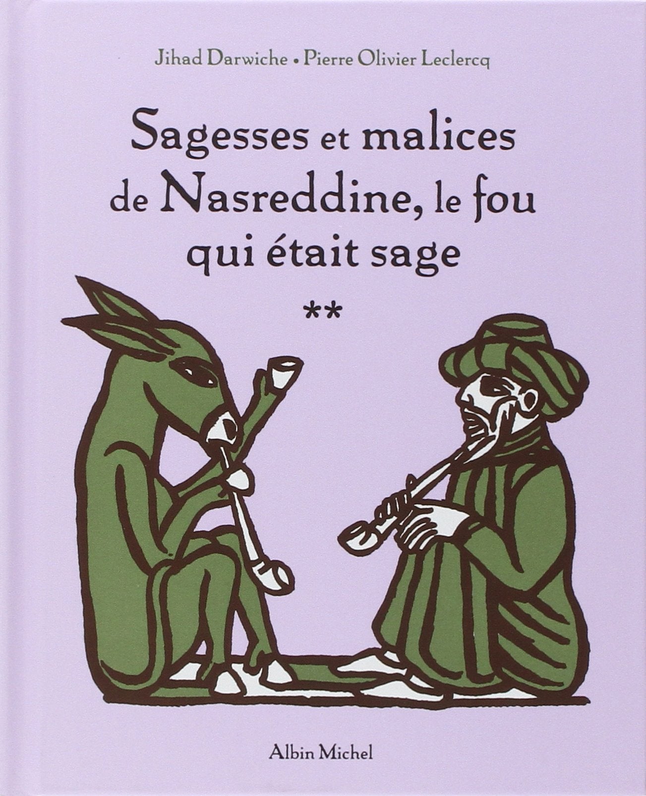 Sagesses et malices de Nasreddine, le fou qui était sage : Tome 2 Humour & Satire