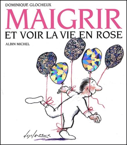 Maigrir et voir la vie en rose Essays & Short Stories