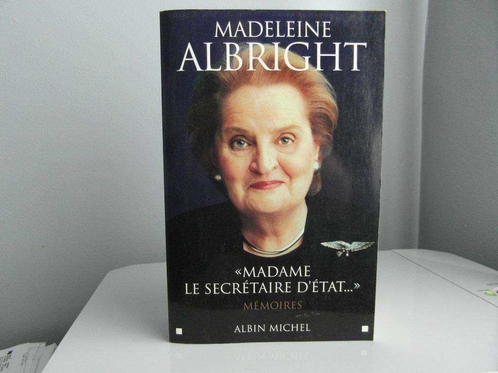 Madame Le Secretaire D'Etat...: Mémoires Art & Literature