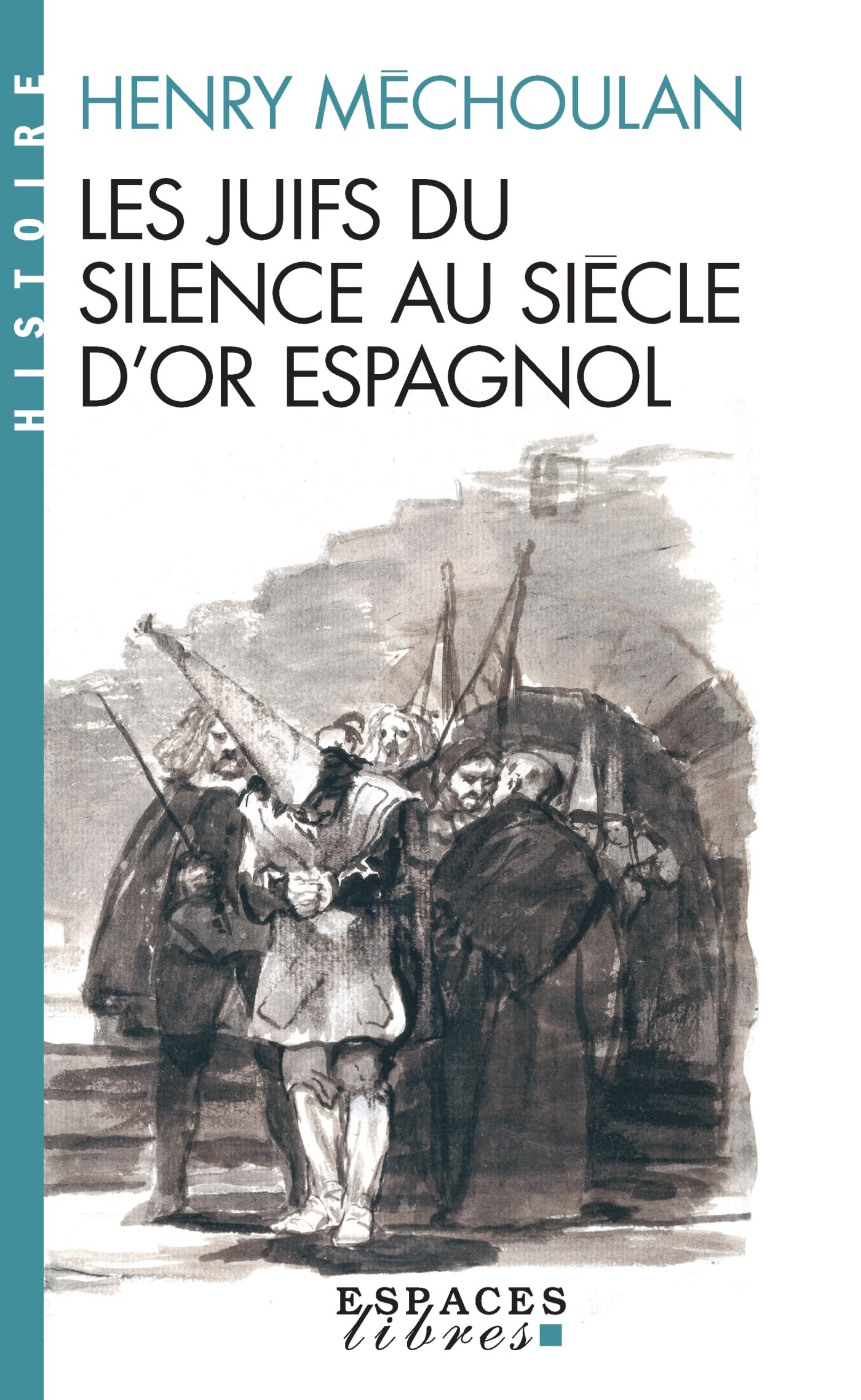 Juifs Du Silence Au Siecle D'Or Espagnol (Les) Social Sciences