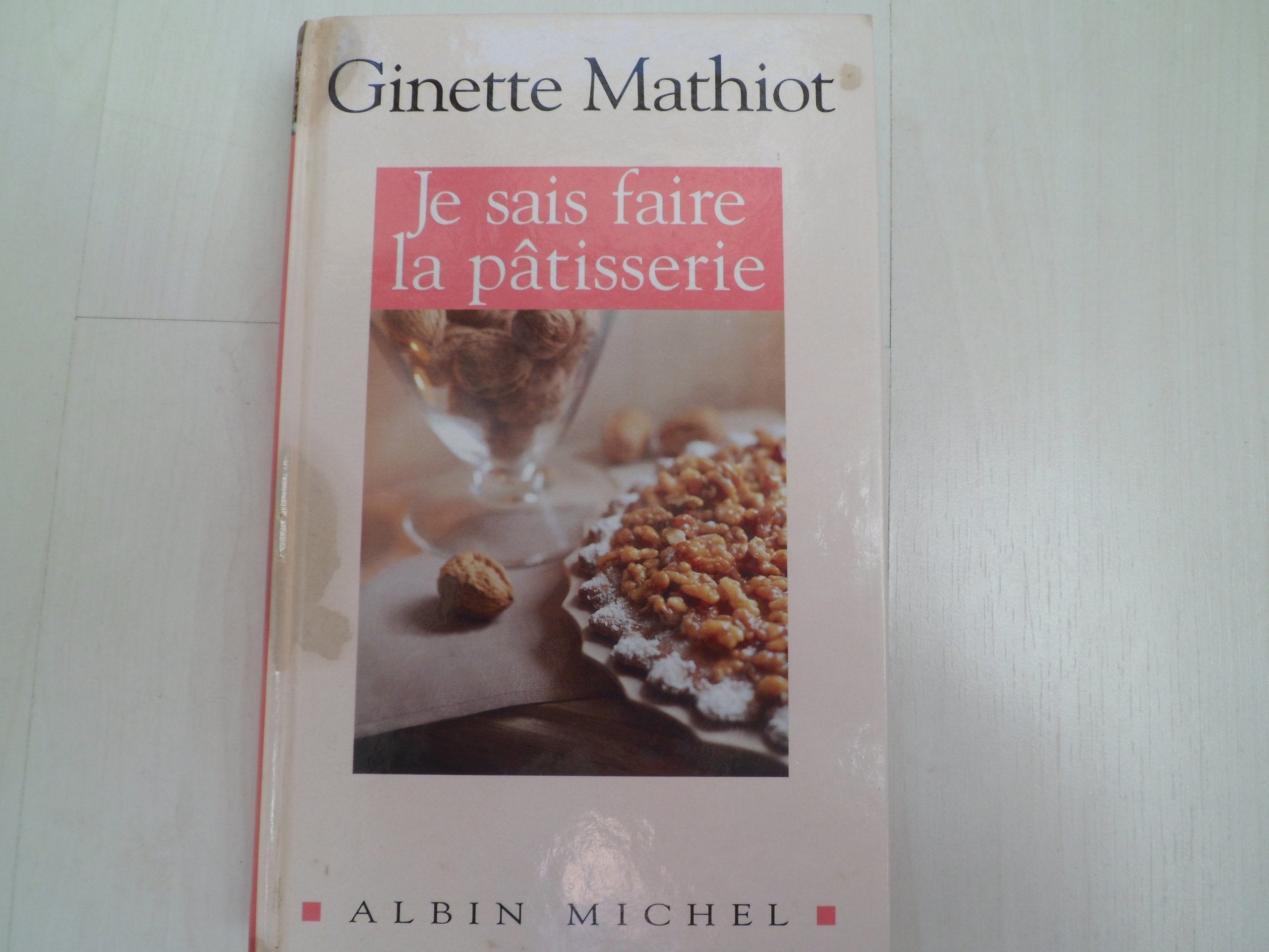 Je sais faire la pâtisserie: Plus de 900 recettes de gâteaux, d'entremets, de confiserie Leisure, Home & Garden