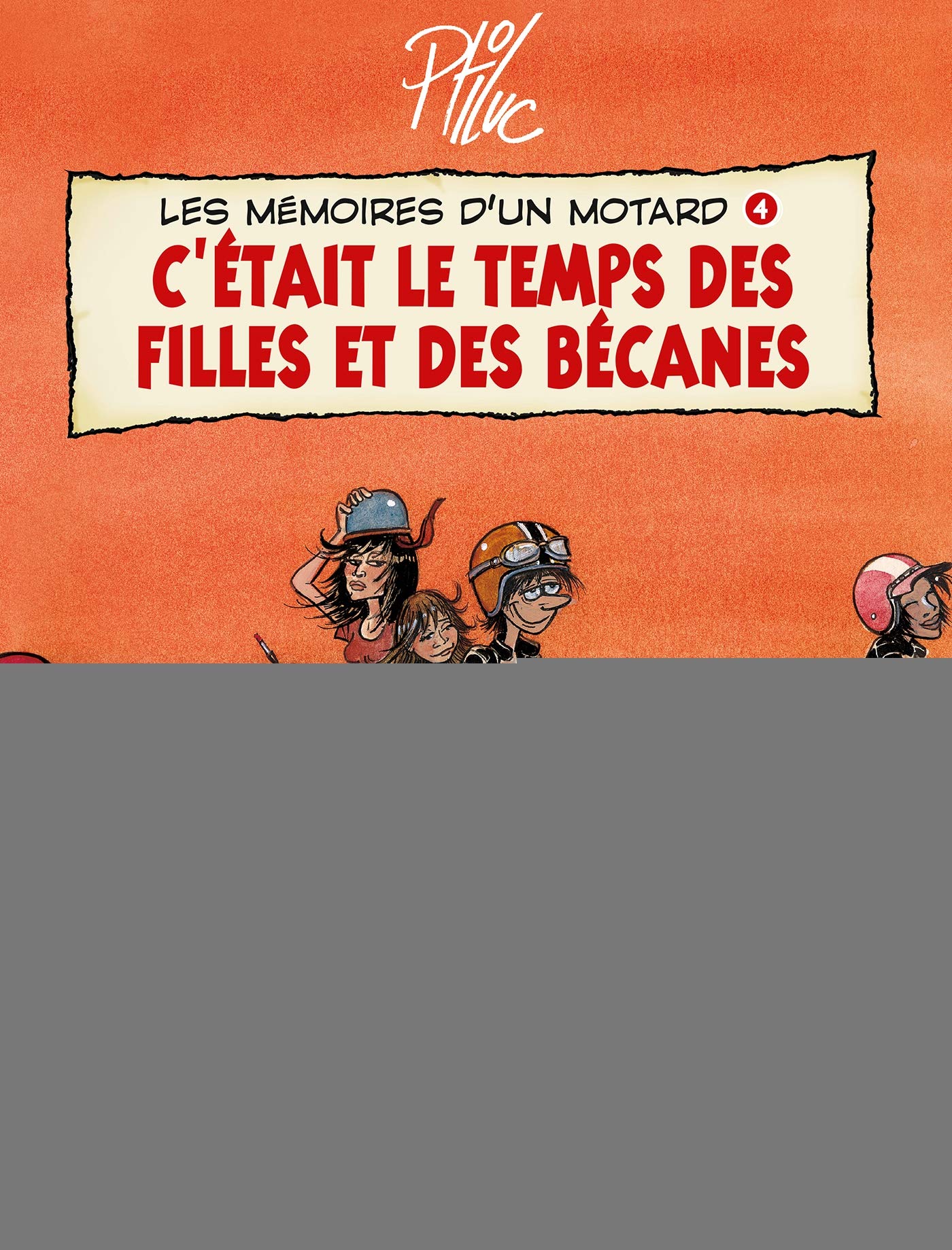 Les Mémoires d'un Motard - Tome 04: C'était le temps des filles et des bécanes Humour & Satire