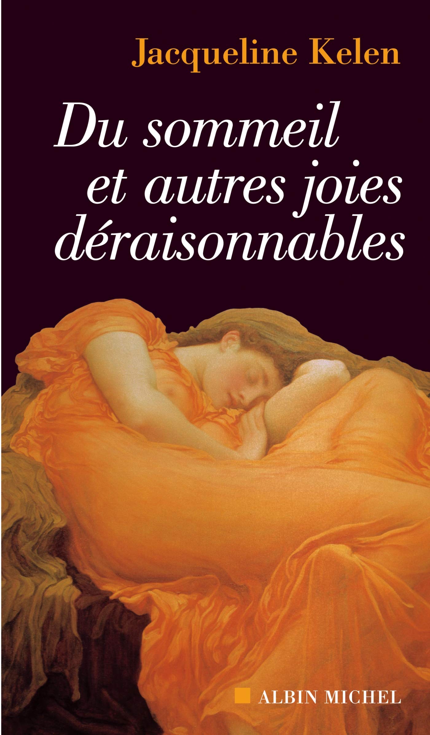 Du sommeil et autres joies déraisonnables Essays & Short Stories