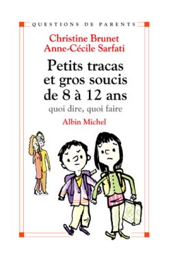 Petits tracas et gros soucis de 8 à 12 ans : quoi dire, quoi faire ? Books