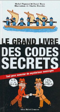 Le grand livre des codes secrets : tout pour inventer de mystérieux messages Novels & Short Stories