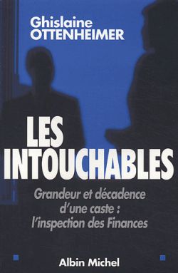 Les intouchables : grandeur et décadence d'une caste : l'inspection des Finances Social Sciences