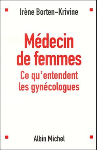 Médecin de femmes : Ce qu'entendent les gynécologues book