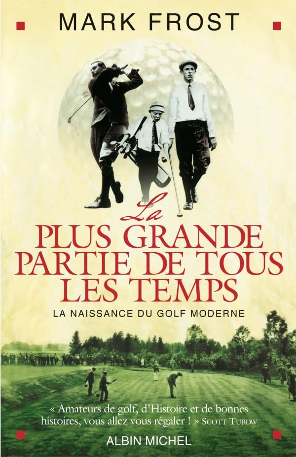 La Plus Grande Partie de tous les temps: La naissance du golf moderne book