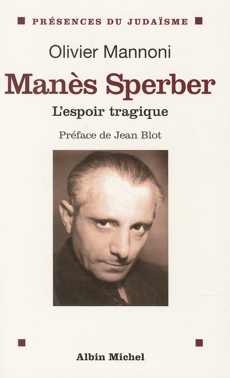 Manes Sperber: L'espoir tragique Memories