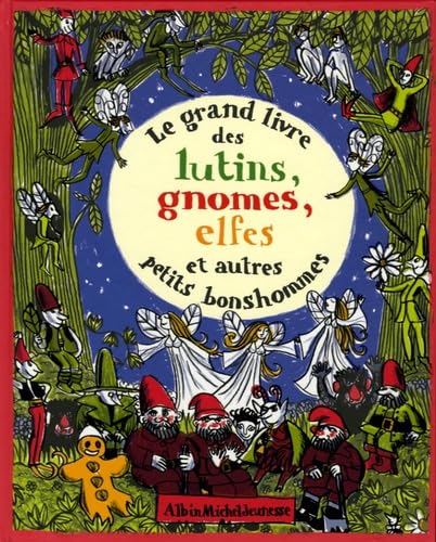 Le grand livre des lutins, gnomes, elfes et autres petits bonshommes Books