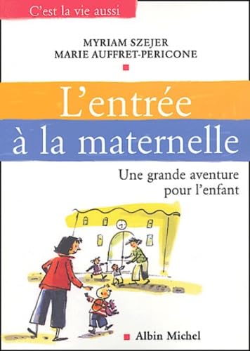 L'Entrée à l'école maternelle : Une grande aventure pour l'enfant book