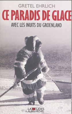 Un paradis de glace : avec les Inuits du Groenland Social Sciences