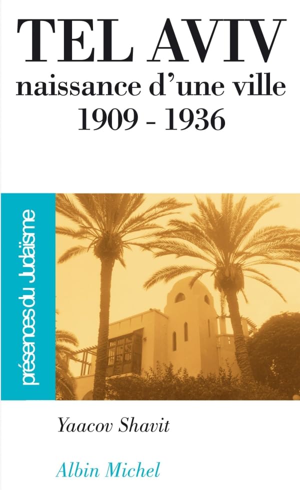 Tel Aviv, naissance d'une ville 1909-1936 book