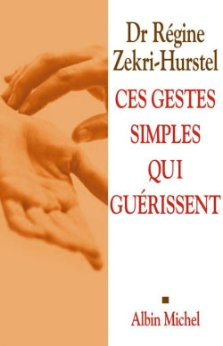 Ces gestes simples qui guérissent : les clés du neurobonheur Social Sciences