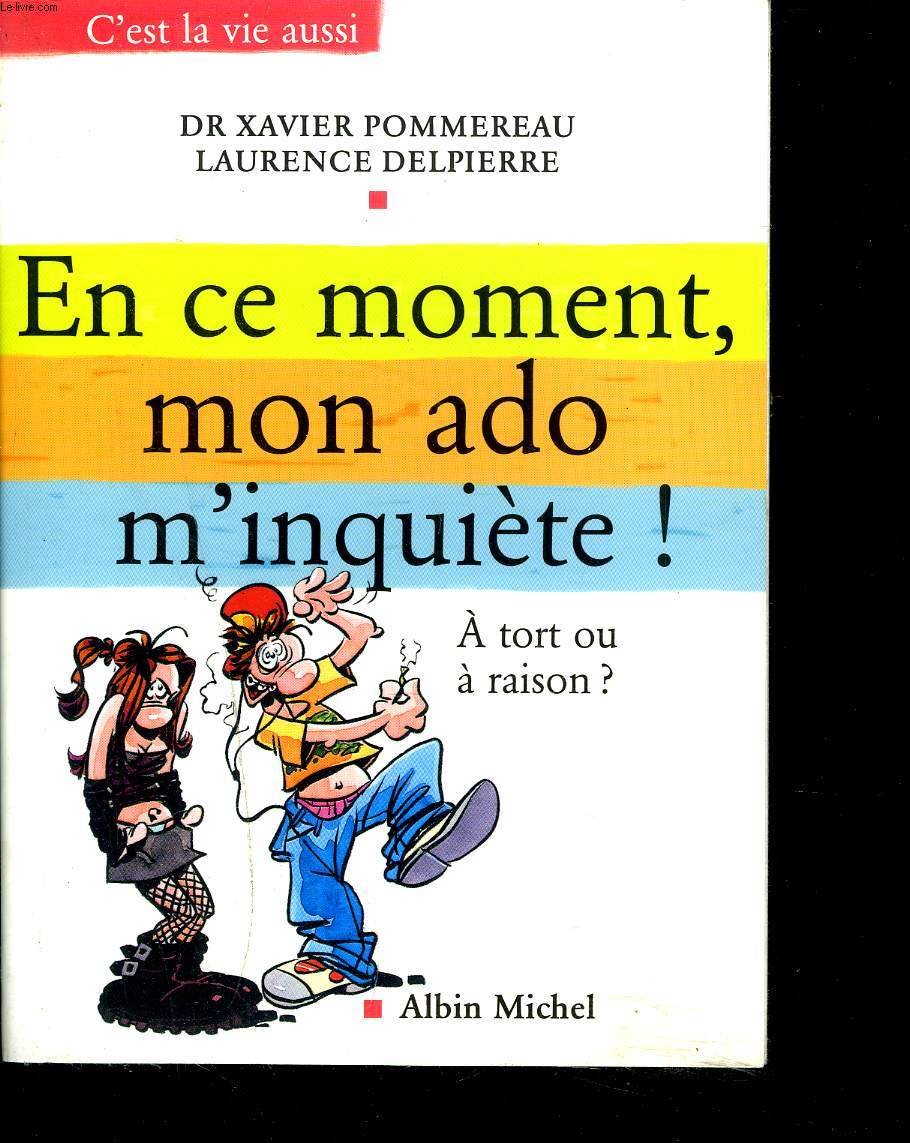 En ce moment, mon ado m'inquiète ! : A tort ou à raison ? Books