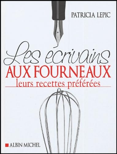 Les Ecrivains aux fourneaux: Leurs recettes préférées book
