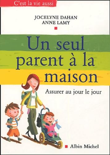 Un seul parent à la maison: Assurer au jour le jour book