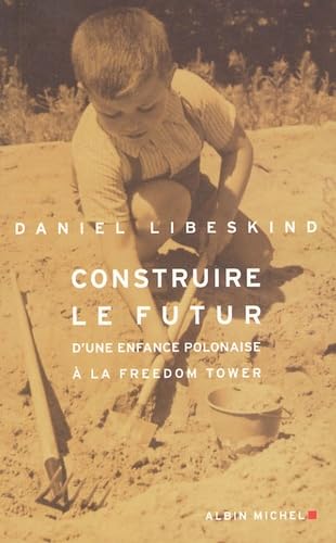 Construire le futur: D'une enfance polonaise à la Freedom Tower book