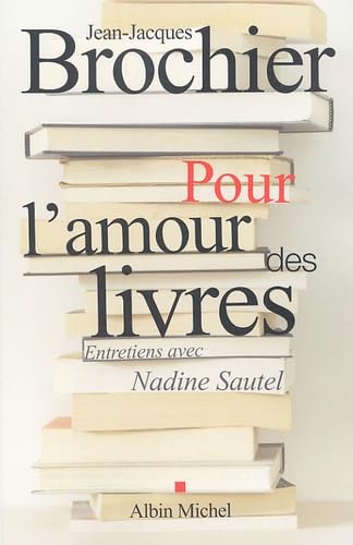 Pour L'Amour Des Livres: Entretiens avec Nadine Sautel Memories