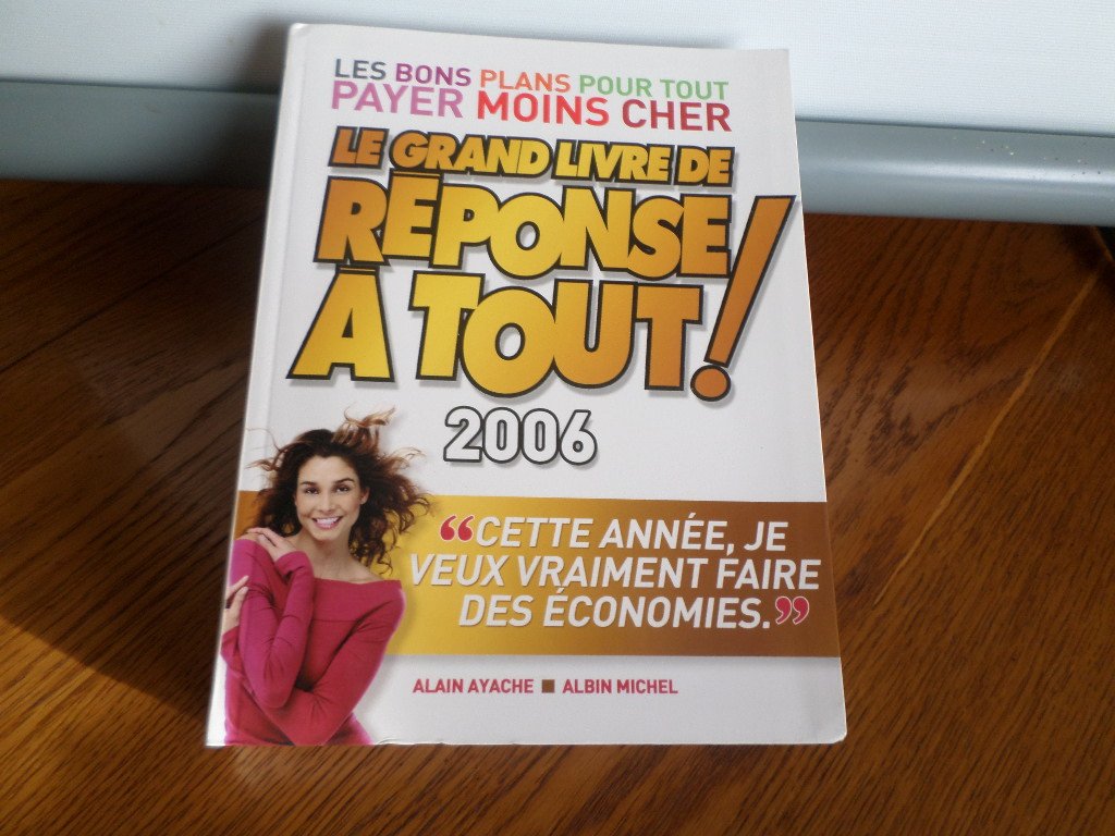 Le grand livre de réponse à tout ! 2006 book