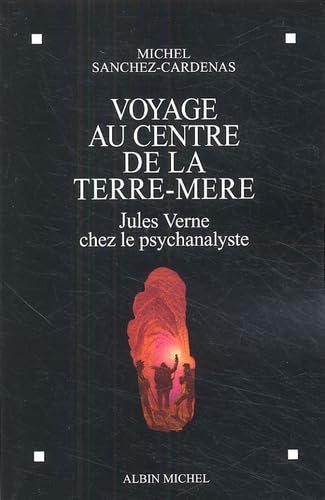 Voyage au centre de la Terre-Mère: Jules Verne chez le Psychanalyste Books