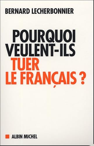 Pourquoi veulent-ils tuer le français ? book