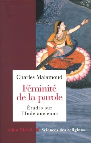 Feminite de La Parole: Etudes sur l'Inde ancienne Learning & Reference