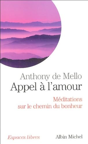 Appel à l'amour : Méditations sur le chemin du bonheur Books