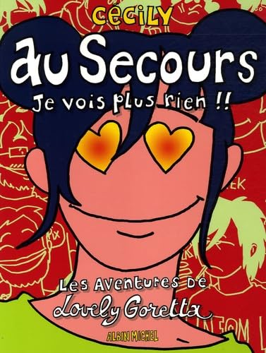 Au secours je vois plus rien !! : Les Aventures de Lovely Goretta Books