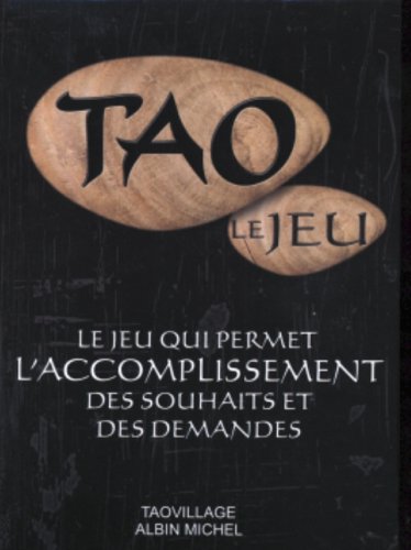 Le Jeu du Tao (le jeu): Le Jeu qui permet l'accomplissement des souhaits et des demandes Religion & Esotericism